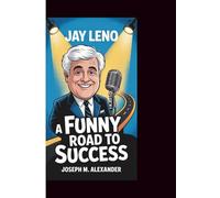 JAY LENO: A Funny Road to Success