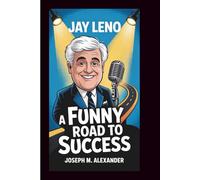 JAY LENO: A Funny Road to Success