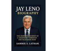 JAY LENO BIOGRAPHY: The Inspiring Journey of a Legendary Comedian and Television Host