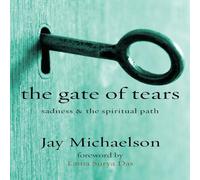 Jay Michaelson The Gate of Tears: Sadness & the Spiritual Path Paperback Book Jay Michaelson Multicolor