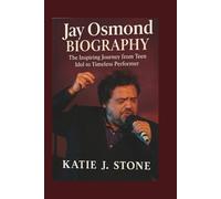 Jay Osmond Biography: The Inspiring Journey from Teen Idol to Timeless Performer