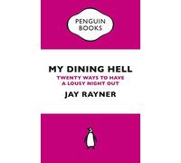 Jay Rayner - My Dining Hell Twenty Ways To Have a Lousy Night Out - - K245z