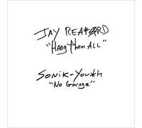 Jay Reatard & Sonic Youth - Hang Them All / No Garage [VINYL]