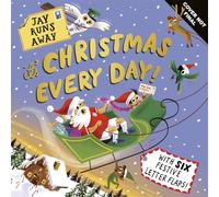 Jay Runs Away: It's Christmas Every Day!: With 6 festive fold-out letters