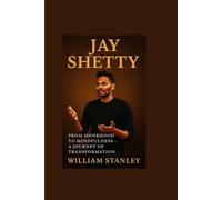 JAY SHETTY: From Monkhood to Mindfulness - A Journey of Transformation
