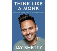 Think Like a Monk: The Sunday Times Number One Bestseller