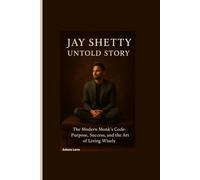 JAY SHETTY UNTOLD STORY: The Modern Monk’s Code: Purpose, Success, and the Art of Living Wisely
