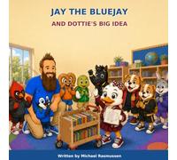 Jay the Blue: And Dottie's Big Idea