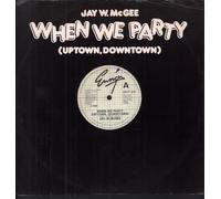 Jay W.mcgee - When We Party [Uptown, Downtown]