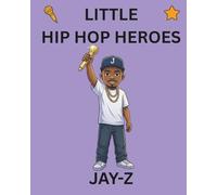 Jay-Z: Little Hip Hop Heroes: 27
