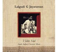Jayaraman, Lalgudi G. - Violin Soul - South Indian Classical Music