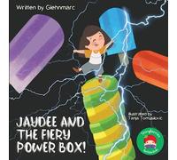 Jaydee and the Fiery Power Box: A Simple Story For Kids About Electricity!