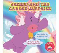 Jaydee and the Garden Surprise: A Tale About Imagination and Trust in Everyday Magic