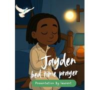 Jayden Bedtime Prayer: How Jayden Learned the Power of Prayer