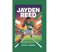 JAYDEN REED: How Jayden Scores Touchdowns with His Speed and Skill! (A Biography For Kids)