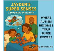 Jayden's Super Senses: A Superhero With Autism: 1