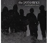 Jayhawks - Mockingbird Time