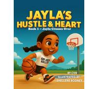 Jayla's Hustle & Heart: Book 1 - Jayla Crosses Over