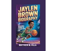 JAYLEN BROWN BIOGRAPHY: The Incredible Journey of a Basketball Icon