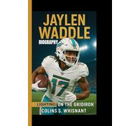 JAYLEN WADDLE BIOGRAPHY: Lighting on the gridiron - The Untold journey of football's fastest star