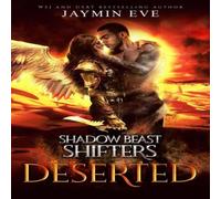 Jaymin Eve Deserted - Shadow Beast Shifter Book 4 Paperback Jaymin Eve Multicolor