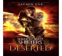 Jaymin Eve Deserted: Shadow Beast Shifters 4 Hardcover Book Jaymin Eve Multicolor