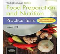 Jayne Hill WJEC Eduqas GCSE Food Preparation & Nutrition: Practice Tests Paperback Book Jayne Hill Multicolor