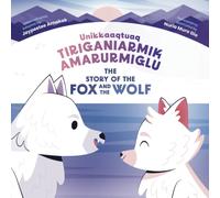 Jaypeetee Arnakak The Story of the Fox & the Wolf : Bilingual Inuktitut and Jaypeetee Arnakak Multicolor