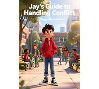 Jay's Guide to Managing Conflict (Jay's Guides for Young People)