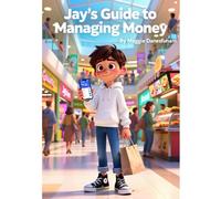 Jay's Guide to Managing Money (Jay's Guides for Young People)