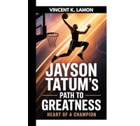 JAYSON TATUM'S PATH TO GREATNESS: Heart of a Champion