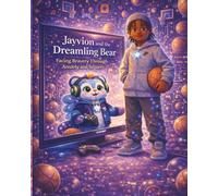 Jayvion and the Dreamling Bear: Facing Bravery Through Anxiety and Seizures (Dreamling Guardians)