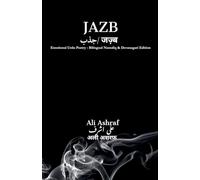 Jazb جذب जज़्ब: Emotional Urdu Poetry - Bilingual Nastaliq & Devanagari Edition