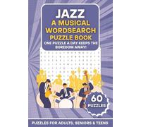 Jazz: A Musical Crossword Puzzle Book: 60 Jazz-Themed Puzzles | One Puzzle a Day Keeps the Boredom Away! | Large Print Brain Games for Adults, Seniors & Teens (The Ultimate Word Search Puzzle Series)