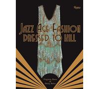 Jazz Age Fashion: Dressed to Kill