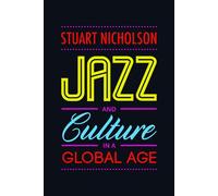 Jazz and Culture in a Global Age