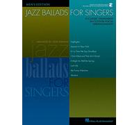 Jazz Ballads for Singers: 15 Classic Standards in Custom Vocal Arrangements: Men's Edition