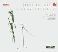 Roy Eldridge & Dizzy Gillespie - Jazz Ballads, I Can't Get Started, If I Had You, Sweet Loraine