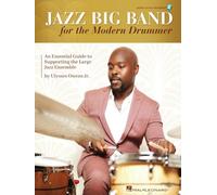 Jazz Big Band for the Modern Drummer: An Essential Guide to Supporting the Large Jazz Ensemble