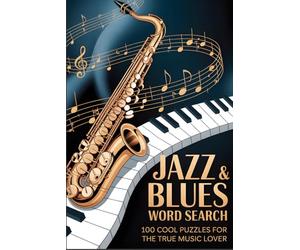 “Jazz & Blues Word Search: 100 Cool Puzzles for the True Music Lover
