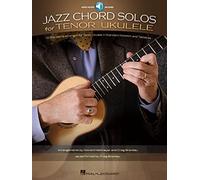 Jazz Chord Solos for Tenor Ukulele: 10 Standards Arranged for Tenor Ukulele in Standard Notation and Tablature