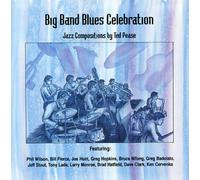 Jazz Compositions of Ted Pease - Big Band Blues Celebration (US Import)