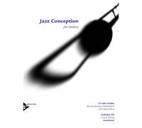 Jazz Conception: 21 solo etudes for jazz phrasing, interpretation and improvisation. Posaune.
