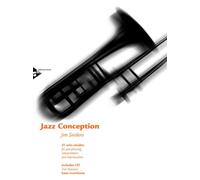 Jazz Conception for Bass Trombone - 21 solo etudes for jazz phrasing, interpretation and improvisation - bass trombone - edition with audio download - ... Bass-Posaune. Ausgabe mit Online-Audiodatei.