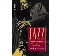 Jazz Consciousness: Music, Race, and Humanity (Music / Culture)