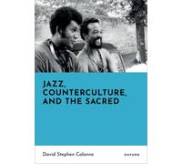 Jazz, Counterculture, and the Sacred