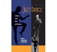 Jazz Dance: A History of the Roots and Branches