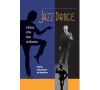 Jazz Dance A History of the Roots and Branches by Lindsay Guarino 9780813061290