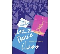 Jazz Dance Class: Beginning thru Advanced (A dance horizons book)