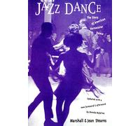 Jazz Dance: The Story Of American Vernacular Dance